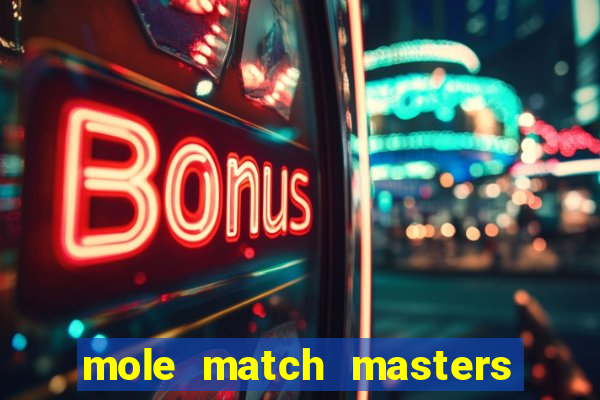 mole match masters ganha dinheiro